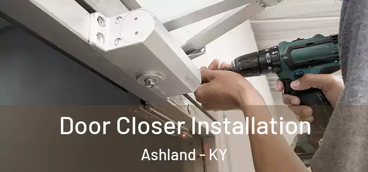 Door Closer Installation Ashland - KY