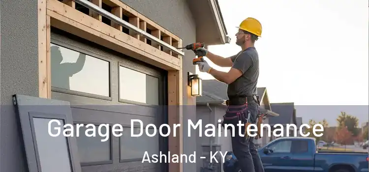 Garage Door Maintenance Ashland - KY