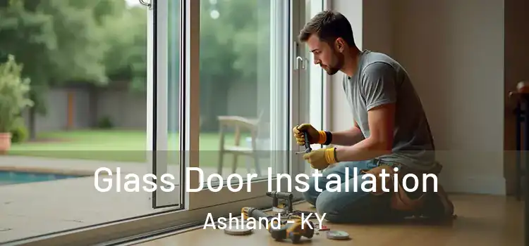 Glass Door Installation Ashland - KY