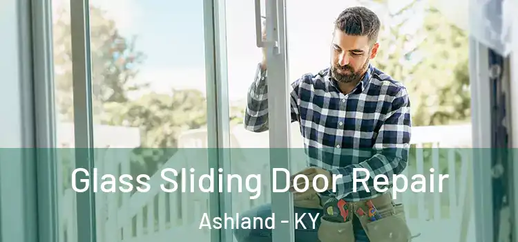 Glass Sliding Door Repair Ashland - KY