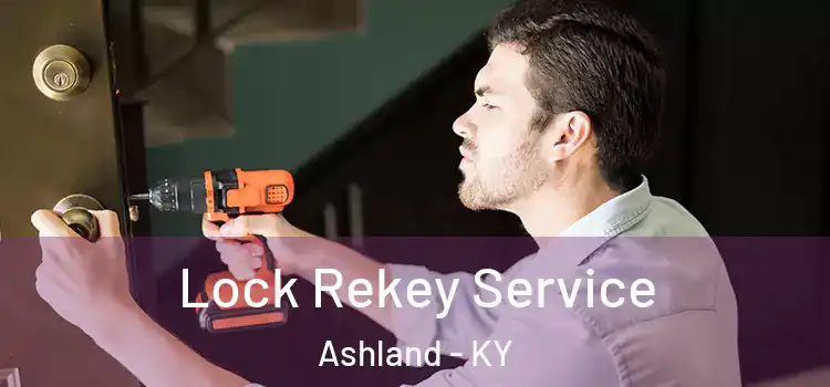 Lock Rekey Service Ashland - KY