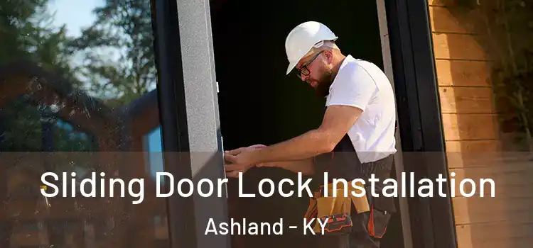 Sliding Door Lock Installation Ashland - KY