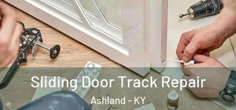 Sliding Door Track Repair Ashland - KY